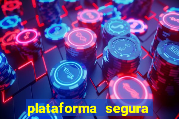 plataforma segura do jogo do tigre